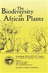 The Biodiversity of African Plants Proceedings XIVth AETFAT Congress 22-27 August 1994, Wageningen, The Netherlands,0792340957,9780792340959