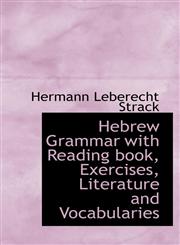 Hebrew Grammar with Reading book, Exercises, Literature and Vocabularies,1113752211,9781113752215