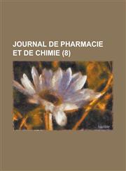 Journal de Pharmacie Et de Chimie (8 ),1153561050,9781153561051
