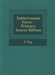Subterranean Force - Primary Source Edition,1293854948,9781293854945