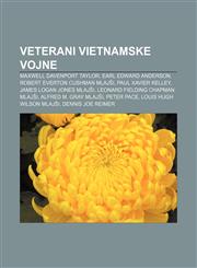 Veterani vietnamske vojne Maxwell Davenport Taylor, Earl Edward Anderson, Robert Everton Cushman mlajši, Paul Xavier Kelley,123301840X,9781233018406