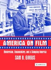 America on Film Modernism, Documentary, And a Changing America,0521810922,9780521810920