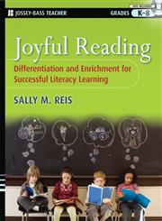 Joyful Reading Differentiation and Enrichment for Successful Literacy Learning, Grades K-8,0470228814,9780470228814