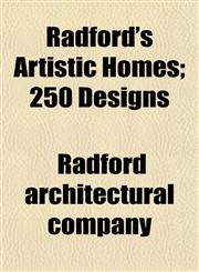 Radford's Artistic Homes; 250 Designs,1152176994,9781152176997