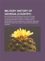 Military history of Georgia (country) Battles involving Georgia (country), Military alliances involving Georgia (country),1157660053,9781157660057