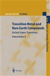 Transition Metal and Rare Earth Compounds Excited States, Transitions, Interactions II,3540679766,9783540679769