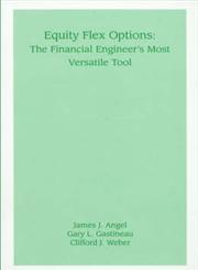 Equity Flex Options The Financial Engineer's Most Versatile Tool 1st Edition,1883249589,9781883249588