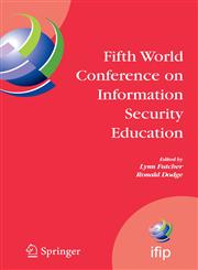 Fifth World Conference on Information Security Education Proceedings of the IFIP TC 11 WG 11.8, WISE 5, 19 to 21 June 2007, United States Military Academy, West Point, NY, USA,0387732683,9780387732688