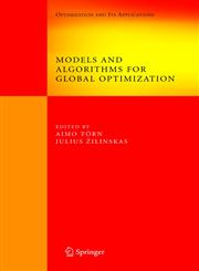 Models and Algorithms for Global Optimization Essays Dedicated to Antanas Žilinskas on the Occasion of His 60th Birthday,0387367209,9780387367200