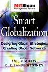 Smart Globalization : Designing Global Strategies, Creating Global Networks Designing Global Strategies, Creating Global Networks 1st Edition,0787965324,9780787965327