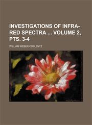 Investigations of infra-red spectra  Volume 2, pts. 3-4,1159766223,9781159766221