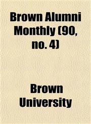 Brown Alumni Monthly (90, no. 4),1154649768,9781154649765