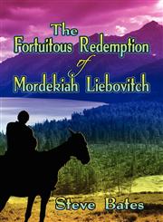 The Fortuitous Redemption of Mordekiah Liebovitch,1604410353,9781604410358