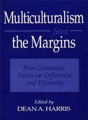 Multiculturalism from the Margins Non-Dominant Voices on Difference and Diversity,0897894553,9780897894555