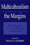 Multiculturalism from the Margins Non-Dominant Voices on Difference and Diversity,0897894553,9780897894555