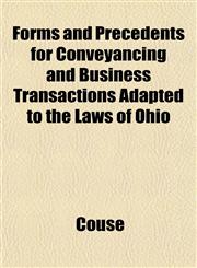 Forms and Precedents for Conveyancing and Business Transactions Adapted to the Laws of Ohio,1153379201,9781153379205