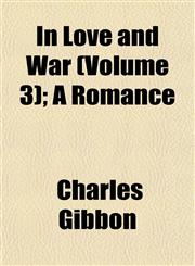In Love and War (Volume 3); A Romance,1152968645,9781152968646