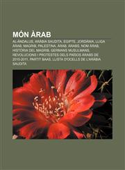 Món àrab Al-Àndalus, Aràbia Saudita, Egipte, Jordània, Lliga Àrab, Magrib, Palestina, Àrab, Àrabs, Nom àrab, Història del Magrib,1233317121,9781233317127