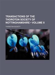 Transactions of the Thoroton Society of Nottinghamshire (Volume 8),1151612200,9781151612205
