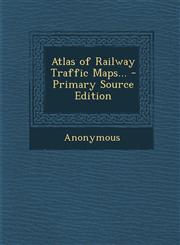 Atlas of Railway Traffic Maps...,1287549020,9781287549024