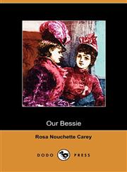Our Bessie (Dodo Press),1409981142,9781409981145