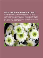 Puolueiden puheenjohtajat Suomalaisten puolueiden puheenjohtajat, Matti Vanhanen, Jyrki Katainen, Paavo Väyrynen, Johannes Virolainen,1232085901,9781232085904