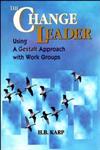 The Change Leader Using a Gestalt Approach with Work Groups 1st Edition,0883904691,9780883904695