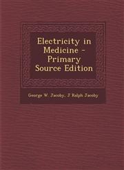Electricity in Medicine - Primary Source Edition,1293893447,9781293893449
