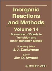 Inorganic Reactions and Methods Volume 14 : Formation of Bonds to Transition and Inner-Transition Metals 3rd Edition,0471192015,9780471192015