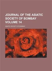 Journal of the Asiatic Society of Bombay Volume 14,1153900297,9781153900294