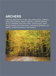Archers Archery biography stubs, Ishi, Erika Eiffel, Darrell Pace, Rob Rusnov, Neroli Fairhall, Crispin Duenas, Butch Johnson, Khatuna Lorig,1157310958,9781157310952