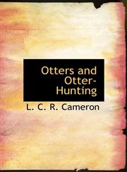 Otters and Otter-Hunting,1117079090,9781117079097