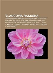 Vládcovia Rakúska Arcivojvodovia Rakúska, Cisári Rakúska, Kancelári Rakúska, Prezidenti Rakúska, Vojvodovia Rakúska, Mária Terézia,1233002740,9781233002740