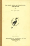 The Game Birds of India, Burma and Ceylon Reprinted from Bombay Natural History Society Vol. 23 - No. 4