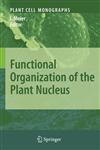 Functional Organization of the Plant Nucleus,3540710574,9783540710578