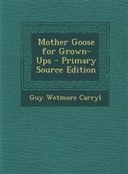 Mother Goose for Grown-Ups - Primary Source Edition,1294439383,9781294439387