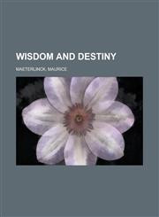 Wisdom and Destiny,1153733641,9781153733649