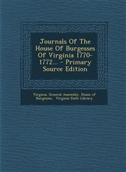 Journals of the House of Burgesses of Virginia 1770-1772... - Primary Source Edition,1294679449,9781294679448