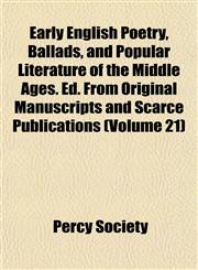 Early English Poetry, Ballads, and Popular Literature of the Middle Ages. Ed. From Original Manuscripts and Scarce Publications (Volume 21),1152508792,9781152508798