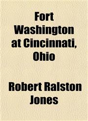 Fort Washington at Cincinnati, Ohio,1151349550,9781151349552