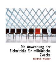Die Anwendung der Elektrizität für militärische Zwecke,1110216726,9781110216727