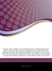 Articles On Poems, including The Paradoxical Commandments, Anthology, Rune Poems, Sequence Of Saint Eulalia, Kidung Sunda, Berjalan Ke Barat Di Waktu Pagi Hari, Footprints (poem), Zarathustra's Roundelay, In Haven,1243273569,9781243273567