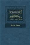 An Enquiry Concerning Human Understanding, and Selections from a Treatise of Human Nature. with Hume's Autobiography and a Letter from Adam Smith - Pr,1289872287,9781289872281