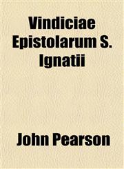 Vindiciae Epistolarum S. Ignatii,1154885127,9781154885125