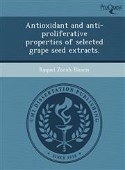 Antioxidant and anti-proliferative properties of selected grape seed extracts.,1248965841,9781248965849
