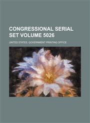 Congressional serial set Volume 5026,1130582558,9781130582550