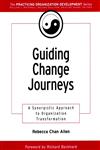 Guiding Change Journeys A Synergistic Approach to Organization Transformation 1st Edition,0787957119,9780787957117