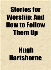 Stories for Worship; And How to Follow Them Up,1154857824,9781154857825