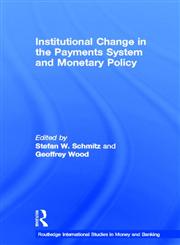 Institutional Change in the Payments System and Monetary Policy,0415384028,9780415384025