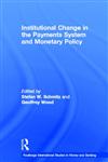 Institutional Change in the Payments System and Monetary Policy,0415384028,9780415384025